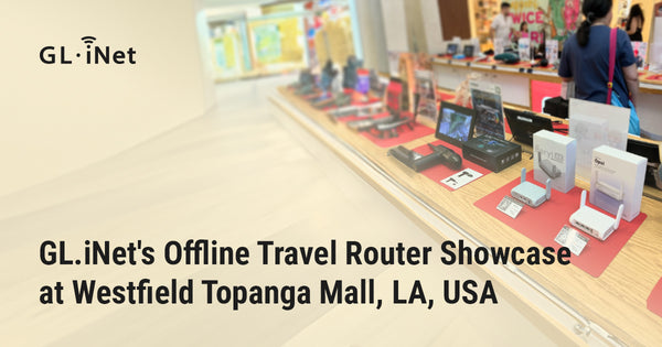 GL.iNet's Offline Travel Router Showcase at Westfield Topanga Mall, LA, USA