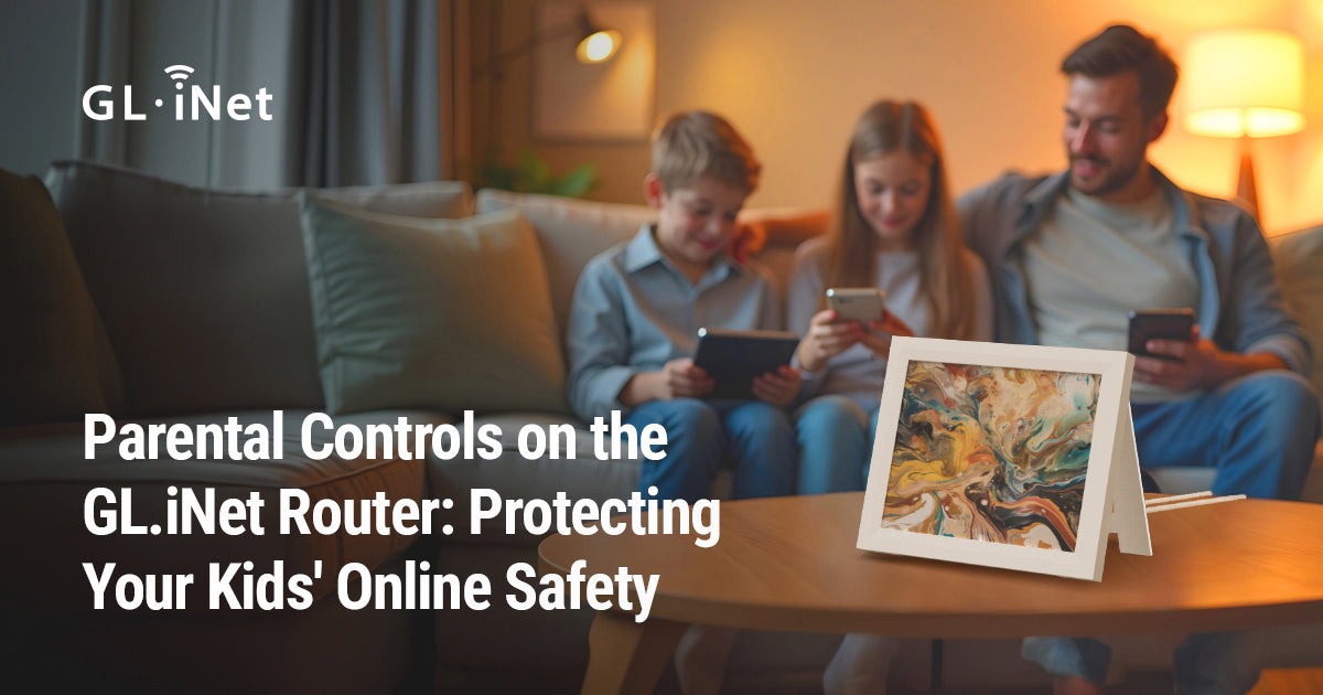Parental Controls on the GL.iNet Router: Protecting Your Kids' Online Safety