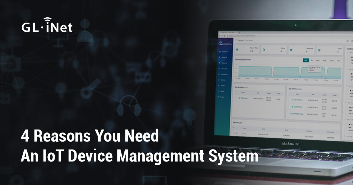 4 Reasons You Need An IoT Device Management System