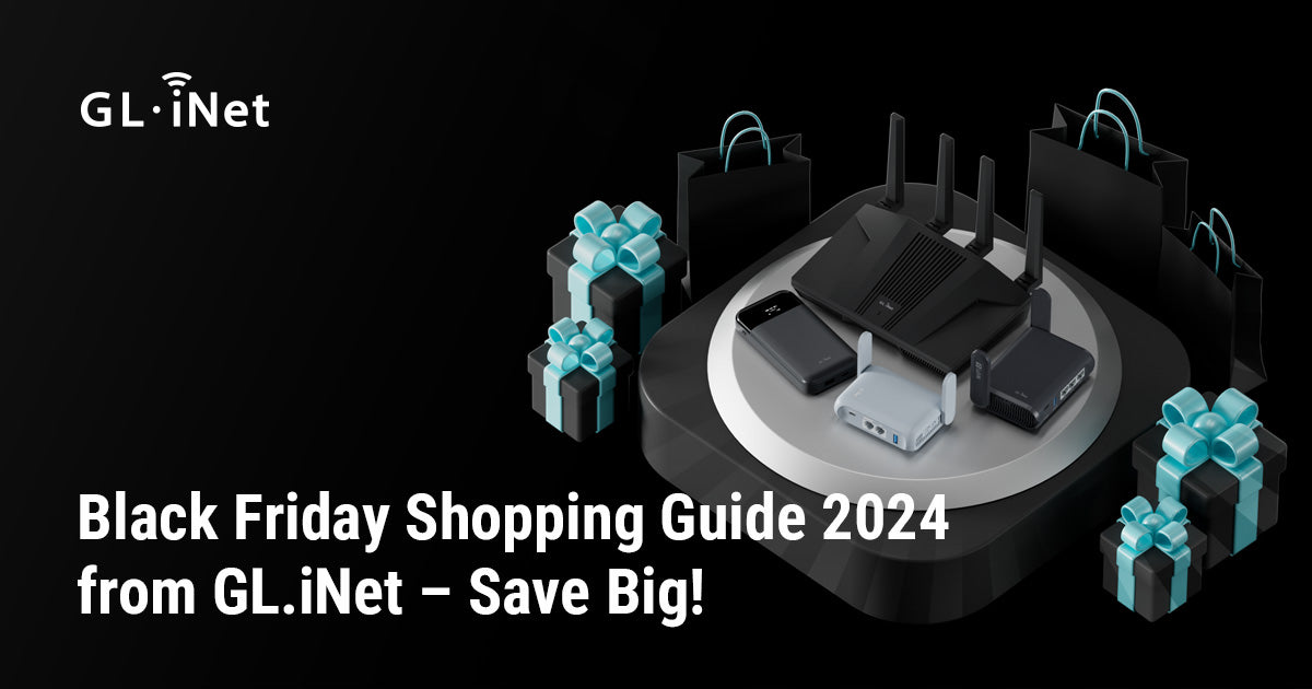 Black Friday Shopping Guide 2024 from GL.iNet – Save Big!