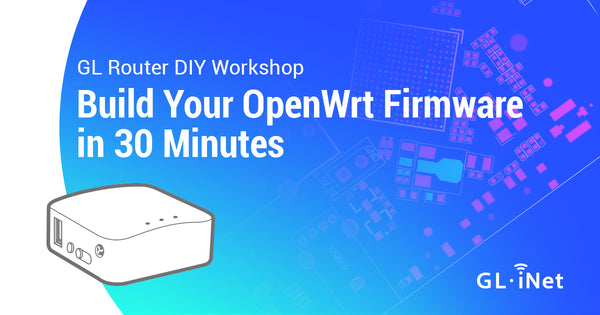 Build Your OpenWrt Firmware in 30 Minutes