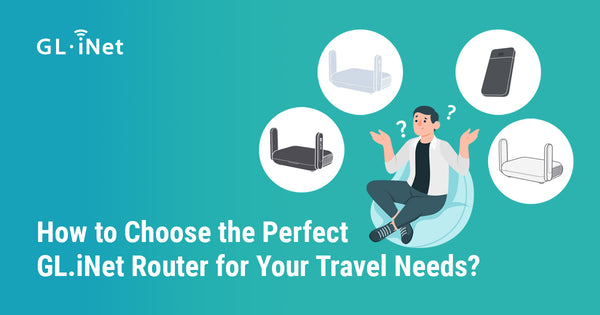 Your Guide to Choosing the Perfect GL.iNet Travel Router