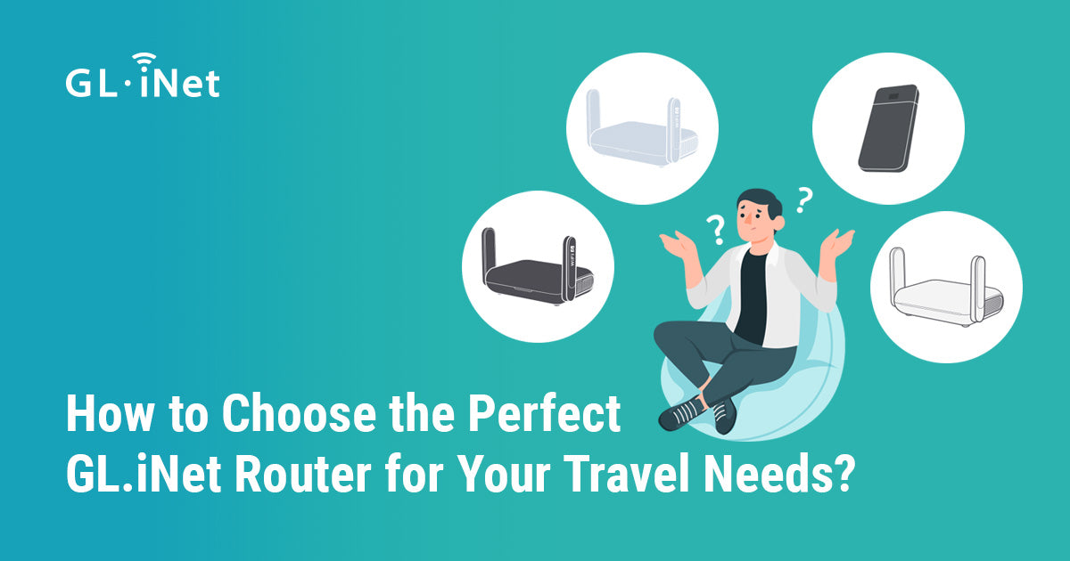 Your Guide to Choosing the Perfect GL.iNet Travel Router