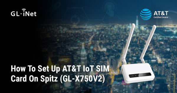 How To Set Up AT&T IoT SIM Card On Spitz (GL-X750V2)