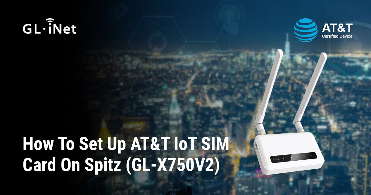 How To Set Up AT&T IoT SIM Card On Spitz (GL-X750V2)