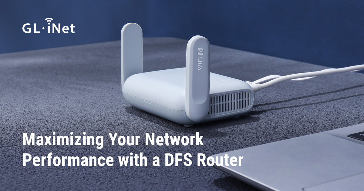 Maximizing Your Network Performance with a DFS Router