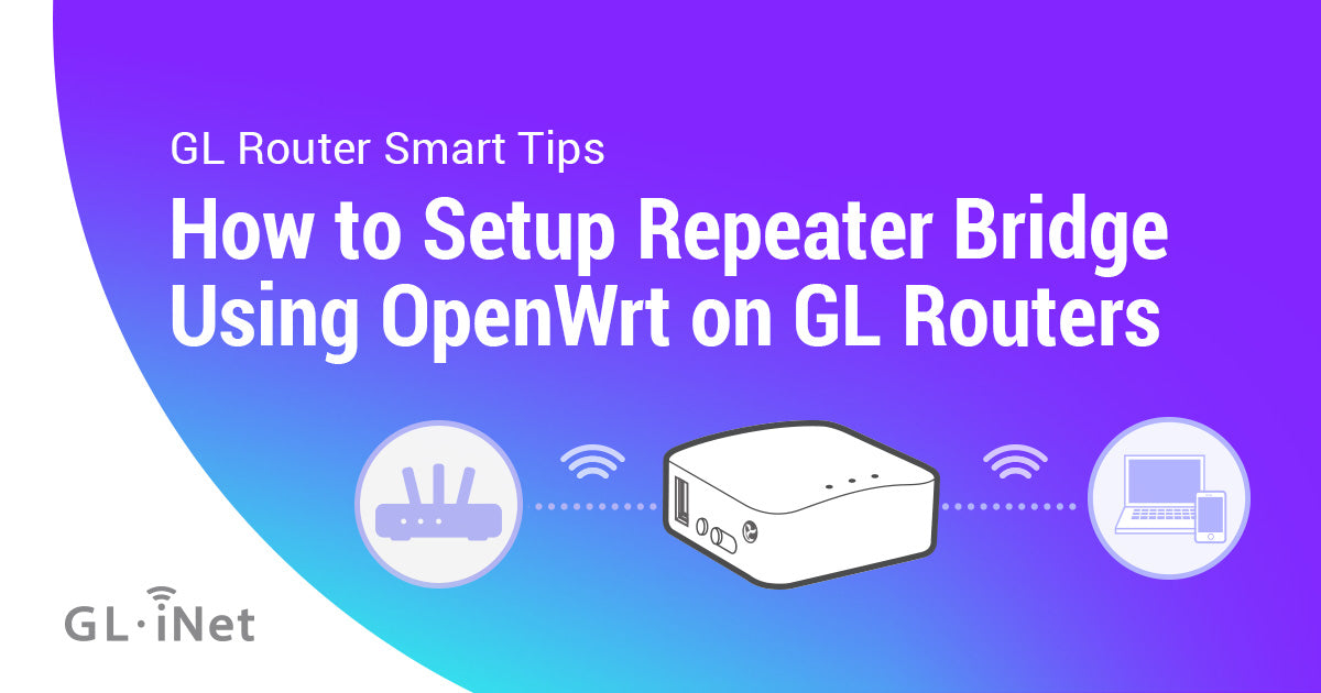 How to Setup Repeater Bridge Using OpenWrt on GL Mini Routers