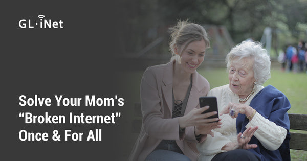 Solve Your Mom’s “Broken Internet” Once & For All