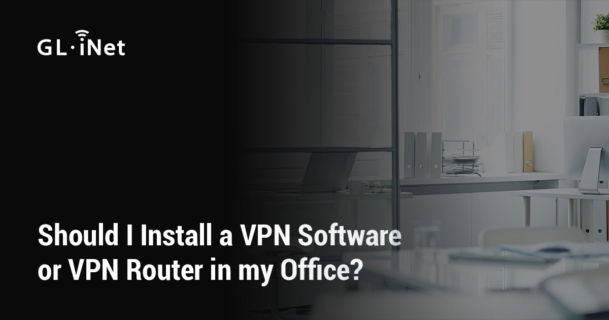 Should I Install a VPN Software or VPN Router in my Office?
