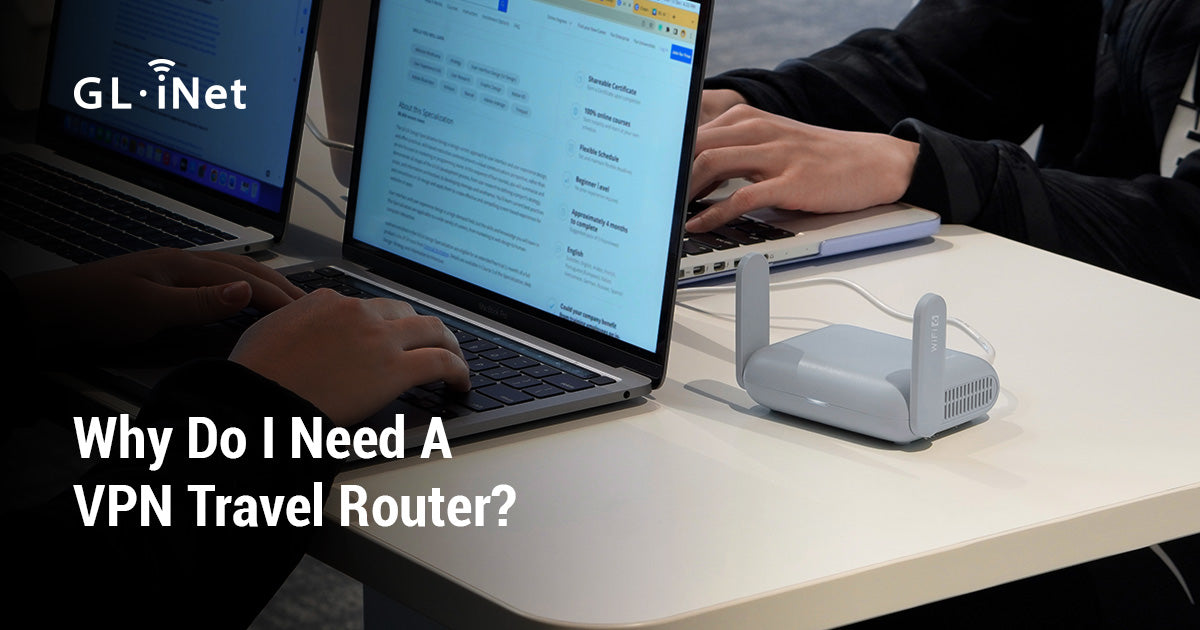 Why Do I Need A VPN Travel Router?