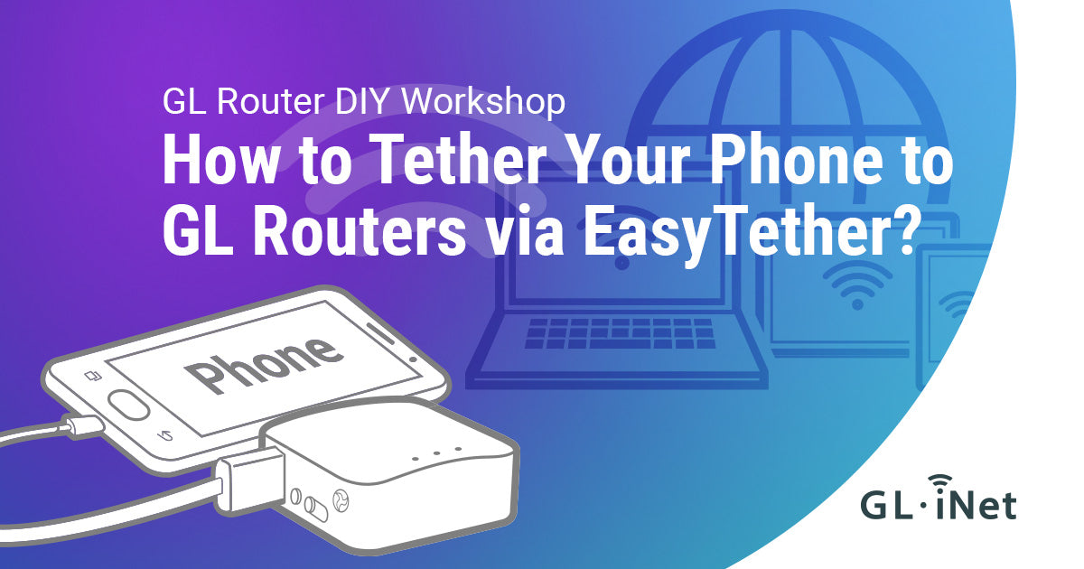 How to Tether Your Phone to GL Routers via EasyTether.